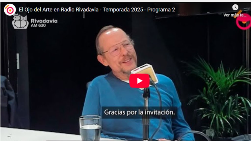 El Ojo del Arte en Radio Rivadavia - Temporada 2025 - Programa 2