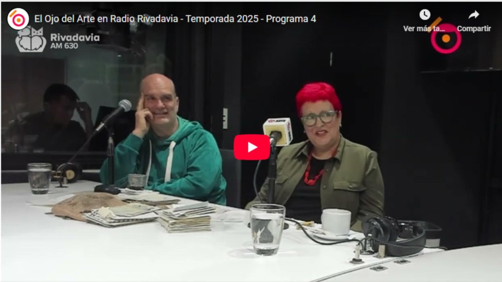 El Ojo del Arte en Radio Rivadavia - Temporada 2025 - Programa 4